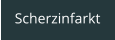 Scherzinfarkt